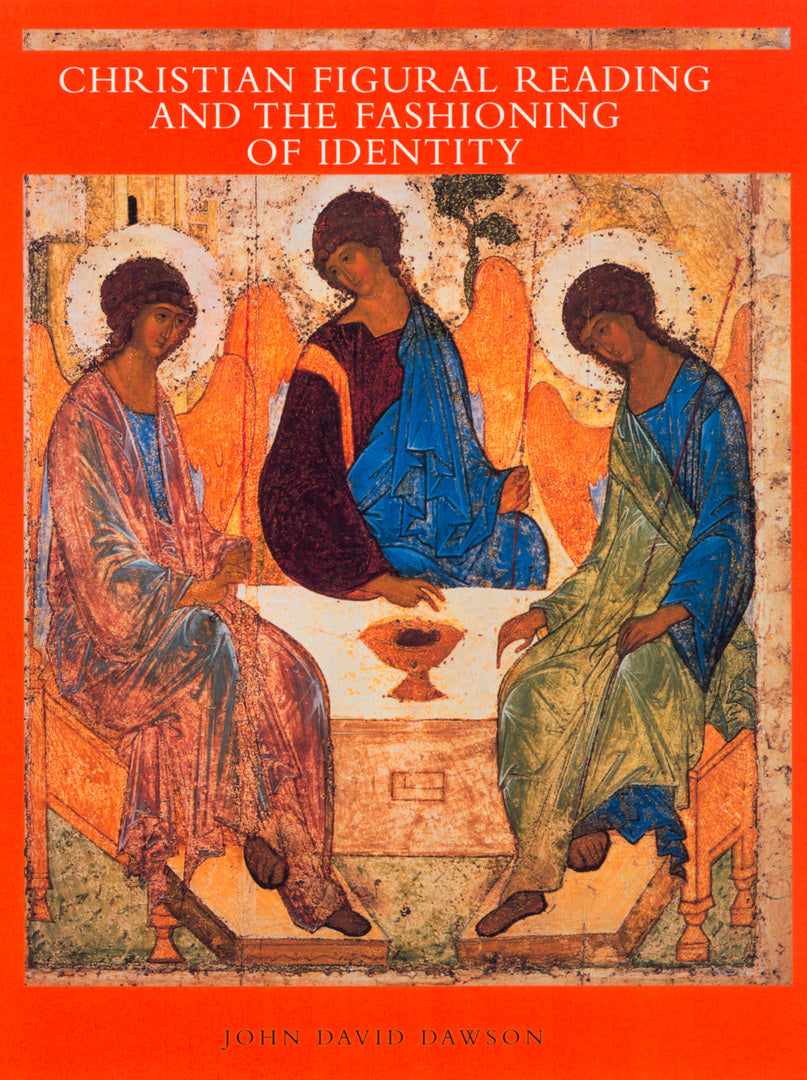Cover image for Christian Figural Reading and the Fashioning of Identity ISBN 9780520226302